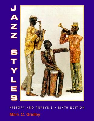 Jazz Styles: History and Analysis - Gridley, Mark C