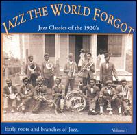 Jazz the World Forgot, Vol. 1: Jazz Classics of the 1920's - Various Artists