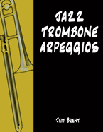 Jazz Trombone Arpeggios