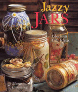 Jazzy Jars: Glorious Gift Ideas - Browning, Marie