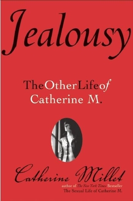 Jealousy - Millet, Catherine, and Stevenson, Helen (Translated by)