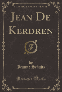 Jean de Kerdren (Classic Reprint)