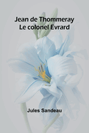 Jean de Thommeray; Le colonel Evrard