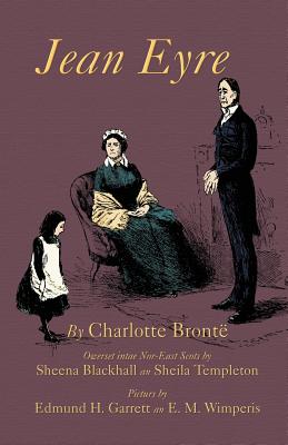 Jean Eyre: Jane Eyre in North-East Scots - Bront?, Charlotte, and Blackhall, Sheena (Translated by), and Templeton, Sheila (Translated by)