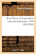 Jean Fayen et la premi?re carte du Limousin, 1594