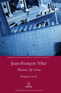 Jean-Franois Vilar: Theatres Of Crime