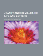 Jean Fran?ois Millet, His Life and Letters