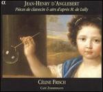 Jean-Henry D'Anglebert: Pièces de clavecin & airs d'après M. de Lully
