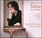 Jean-Louis Tulou et ses lves: La flte romantique  Paris