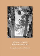 Jean Marie del Moral: Picasso Horta / Miro Mont-Roig