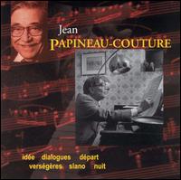 Jean Papineau-Couture / Various - Accordes (strings); Denise Lupien (violin); Louis-Philippe Pelletier (piano); Robert Aitken (flute)