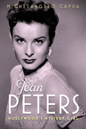 Jean Peters: Hollywood's Mystery Girl