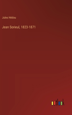 Jean Sorieul, 1823-1871 - H?dou, Jules