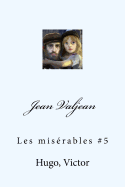 Jean Valjean: Les mis?rables #5