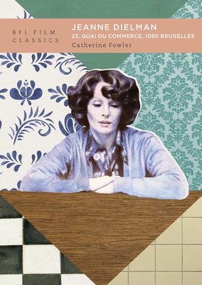 Jeanne Dielman, 23, Quai Du Commerce, 1080 Bruxelles - Fowler, Catherine