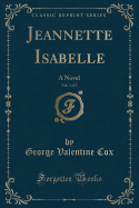 Jeannette Isabelle, Vol. 3 of 3: A Novel (Classic Reprint)