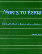 J'Ecris, Tu Ecris - Rogus, Timothy J, and Kosnik, Alice Mohrman (Editor)