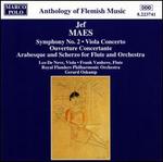 Jef Maes: Symphony No. 2; Viola Concerto; Ouverture Concertante