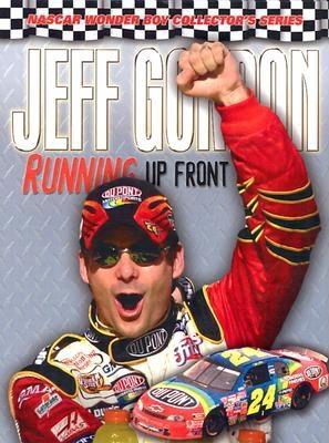 Jeff Gordon: Running Up Front - Cain, Woody