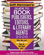 Jeff Herman's Guide to Book Publishers, Editors, & Literary Agents 2006