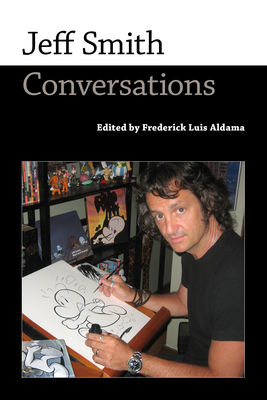 Jeff Smith: Conversations - Aldama, Frederick Luis (Editor)