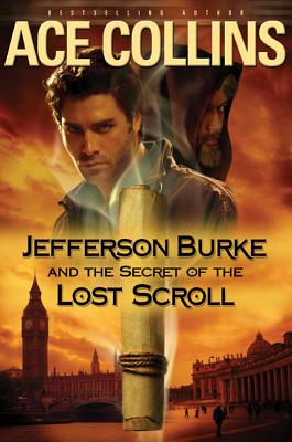 Jefferson Burke and the Secret of the Lost Scroll - Collins, Ace