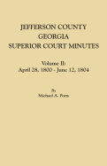 Jefferson County, Georgia, Superior Court Minutes. Volume II: April 28, 1800-June 12, 1804