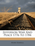 Jefferson War and Peace 1776 to 1784