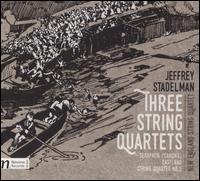 Jeffrey Stadelman: Three String Quartets - New England String Quartet