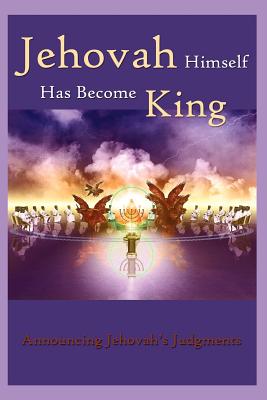 Jehovah Himself Has Become King - King, Robert, M.D.