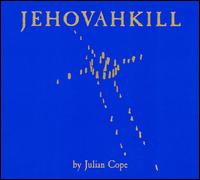 Jehovahkill [Bonus Disc] - Julian Cope