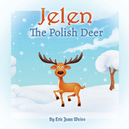 Jelen The Polish Deer: a Holiday Fairy Tales series