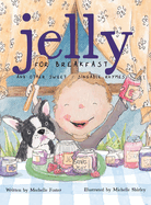 Jelly for Breakfast: and other Sweet, Singable Rhymes