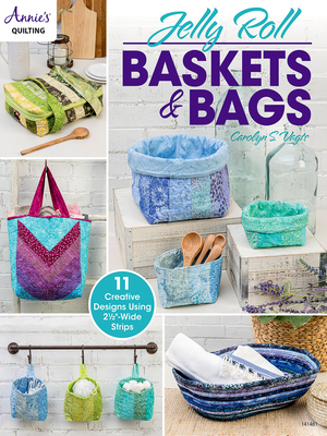 Jelly Roll Baskets & Bags - Vagts, Carolyn