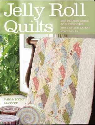 Jelly Roll Quilts - Lintott, Pam, and Lintott, Nicky