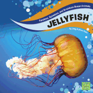 Jellyfish: Faceless, Spineless, and Brainless Ocean Animals