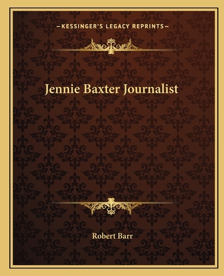 Jennie Baxter Journalist - Barr, Robert