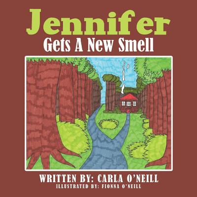 Jennifer Gets A New Smell - O'Neill, Carla