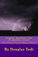 Jennifer Saunders: The Probability Cloud: The Third Torture Magic Novel