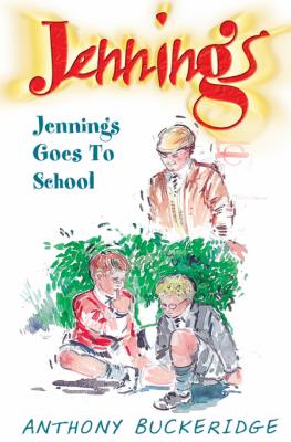 Jennings Goes to School - Buckeridge, Anthony