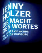 Jenny Holzer: Xenon for Duisburg: The Power of Words - Holzer, Jenny, and Dinkla, Soke (Editor), and Block, Friedrich W (Text by)