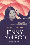 Jenny McLeod: A Life in Music