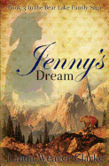 Jenny's Dream: A Family Saga in Bear Lake, Idaho