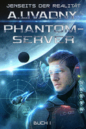 Jenseits der Realit?t (Phantom-Server Buch 1): LitRPG-Serie