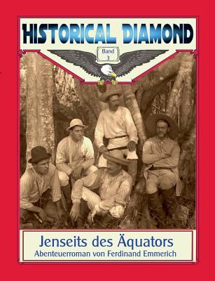 Jenseits des ?quators: Abenteuerroman - Sedlacek, Klaus-Dieter (Editor), and Emmerich, Ferdinand