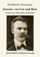 Jenseits von Gut und Bse: Vorspiel einer Philosophie der Zukunft