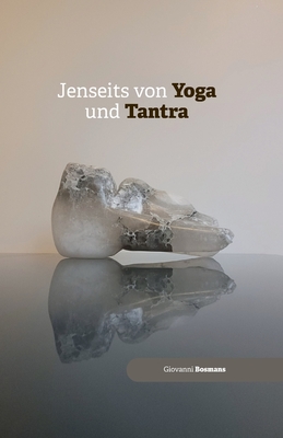 Jenseits von Yoga und Tantra - Bosmans, Giovanni