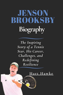 Jenson Brooksby Biography: The Inspiring Story of a Tennis Star, His Career, Challenges, and Redefining Resilience