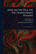 Jeppe on the Hill; Or, The Transformed Peasant