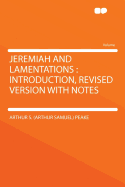 Jeremiah and Lamentations: Introduction, Revised Version with Notes - Peake, Arthur S 1865-1929